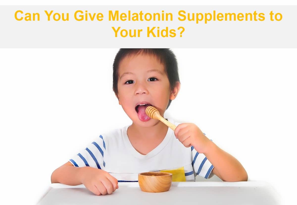 21- Can You Give Melatonin Supplements to Your Kids.png